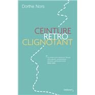 Ceinture, rtro, clignotant by Dorthe Nors, 9782413002352