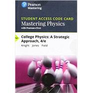 Mastering Physics with Pearson eText -- Standalone Access Card -- for College Physics A Strategic Approach by Knight, Randall D., (Professor Emeritus); Jones, Brian; Field, Stuart, 9780134702353