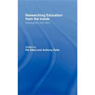 Researching Education from the Inside : Investigating Institutions from Within by Sikes, Pat; Potts, Anthony, 9780203932353