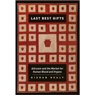 Last Best Gifts by Healy, Kieran Joseph, 9780226322353