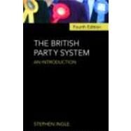 The British Party System: An introduction by Ingle; Stephen, 9780415412353