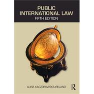Public International Law by Kaczorowska-Ireland; Alina, 9780415722353