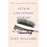 Attrib. and Other Stories by Williams, Eley, 9780593312353
