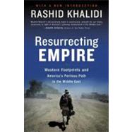 Resurrecting Empire by Khalidi, Rashid, 9780807002353