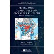 Model-based Geostatistics: Methods and Applications in Global Public Health by Diggle; Peter J., 9781138732353