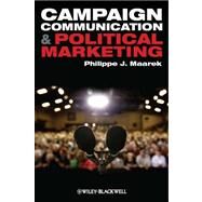 Campaign Communication and Political Marketing by Maarek, Philippe J., 9781444332353
