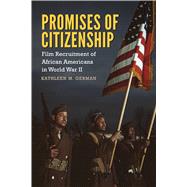 Promises of Citizenship by German, Kathleen M., 9781496812353