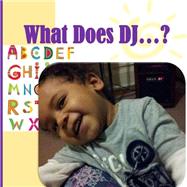 What Does Dj...? by Williams, A. N.; Hobson, A. G., 9781508852353