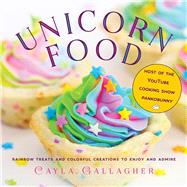 Unicorn Food by Gallagher, Cayla, 9781510732353