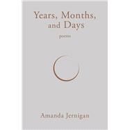 Years, Months, and Days by Jernigan, Amanda, 9781771962353