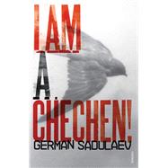 I Am a Chechen! by Sadulaev, German, 9780099532354