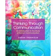 Thinking Through Communication by Trenholm; Sarah, 9780205902354