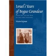 Israel's Years of Bogus Grandeur by Rejwan, Nissim, 9780292722354