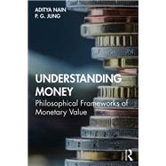 Understanding Money by Aditya Nain; P. G. Jung, 9780367202354