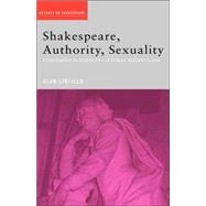 Shakespeare, Authority, Sexuality: Unfinished Business in Cultural Materialism by Sinfield; Alan, 9780415402354