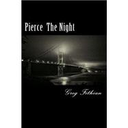 Pierce the Night by Fithian, Greg, 9781519352354
