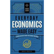 Everyday Economics Made Easy A Quick Review of What You Forgot You Knew by Wynter, Grace, 9781577152354