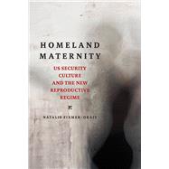 Homeland Maternity by Fixmer-oraiz, Natalie, 9780252042355