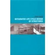 Integrated Life Cycle Design of Structures by Sarja; Asko, 9780415252355