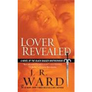 Lover Revealed A Novel of the Black Dagger Brotherhood by Ward, J.R., 9780451412355