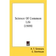 Science Of Common Life by Simmons, A. T.; Stenhouse, E., 9780548842355