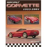 Standard Catalog of Corvette 1953-2001 by Gunnell, John; Lenzke, James T., 9780873492355