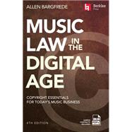 Music Law in the Digital Age - 4th Edition: Copyright Essentials for Today's Music Business by Bargfrede, Allen, 9780876392355