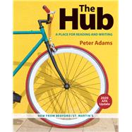 The Hub with 2020 APA Update A Place for Reading and Writing by Adams, Peter, 9781319362355