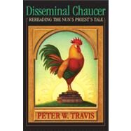 Disseminal Chaucer by Travis, Peter W., 9780268042356