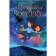 A Sprinkle of Sorcery by Michelle Harrison, 9780358682356