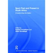 Sport Past and Present in South Africa: (Trans)forming the Nation by Cornelissen; Scarlett, 9780415552356