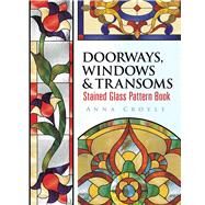 Doorways, Windows & Transoms Stained Glass Pattern Book by Croyle, Anna, 9780486462356