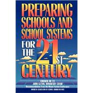 Preparing Schools and School Systems for the 21st Century by Withrow, Frank; Long, Harvey; Marx, Gary, 9780876522356