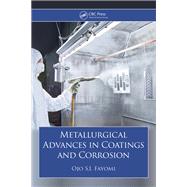Metallurgical Advances in Coatings and Corrosion by Ojo S.I. Fayomi, 9781032912356