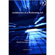 Architecture As a Performing Art by Feuerstein,Marcia, 9781409442356