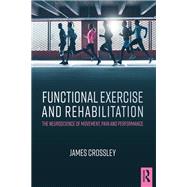 Therapeutic Exercise and Rehabilitation: Mobilisation, Stabilisation and Myofascial Release by Crossley; James, 9781482232356