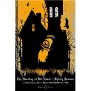 The Haunting of Hill House by Jackson, Shirley; del Toro, Guillermo; Miller, Laura, 9780143122357