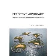 Effective Advocacy Lessons from East Asia's Environmentalists by Haddad, Mary Alice, 9780262542357