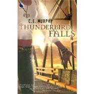 Thunderbird Falls by C.E. Murphy, 9780373802357