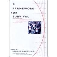 A Framework for Survival: Health, Human Rights, and Humanitarian Assistance in Conflicts and Disasters by Cahill,Kevin M., 9780415922357