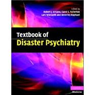 Textbook of Disaster Psychiatry by Edited by Robert J. Ursano , Carol S. Fullerton , Lars Weisaeth , Beverley Raphael, 9780521852357
