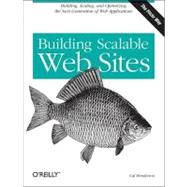 Building Scalable Web Sites by Henderson, Cal, 9780596102357