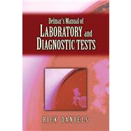 Delmars Manual of Laboratory and Diagnostic Tests by Daniels, Rick, 9780766862357