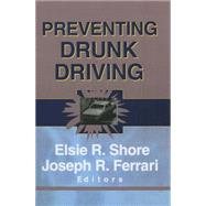 Preventing Drunk Driving by Shore; Elsie, 9781138002357