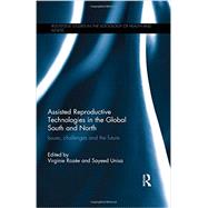 Assisted Reproductive Technologies in the Global South and North: Issues, Challenges and the Future by RozTe; Virginie, 9781138932357
