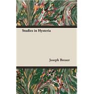 Studies in Hysteria by Breuer, Joseph, 9781406772357