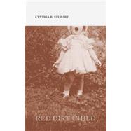 Red Dirt Child by Stewart, Cynthia R., 9781494412357