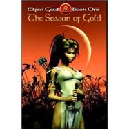 Season of Gold - Elfen Gold Book One by McGathy, Sheri L., 9781554042357