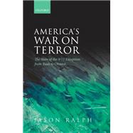 America's War on Terror The State of the 9/11 Exception from Bush to Obama by Ralph, Jason, 9780199652358