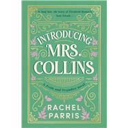 Introducing Mrs. Collins A Novel by Parris, Rachel, 9780316602358